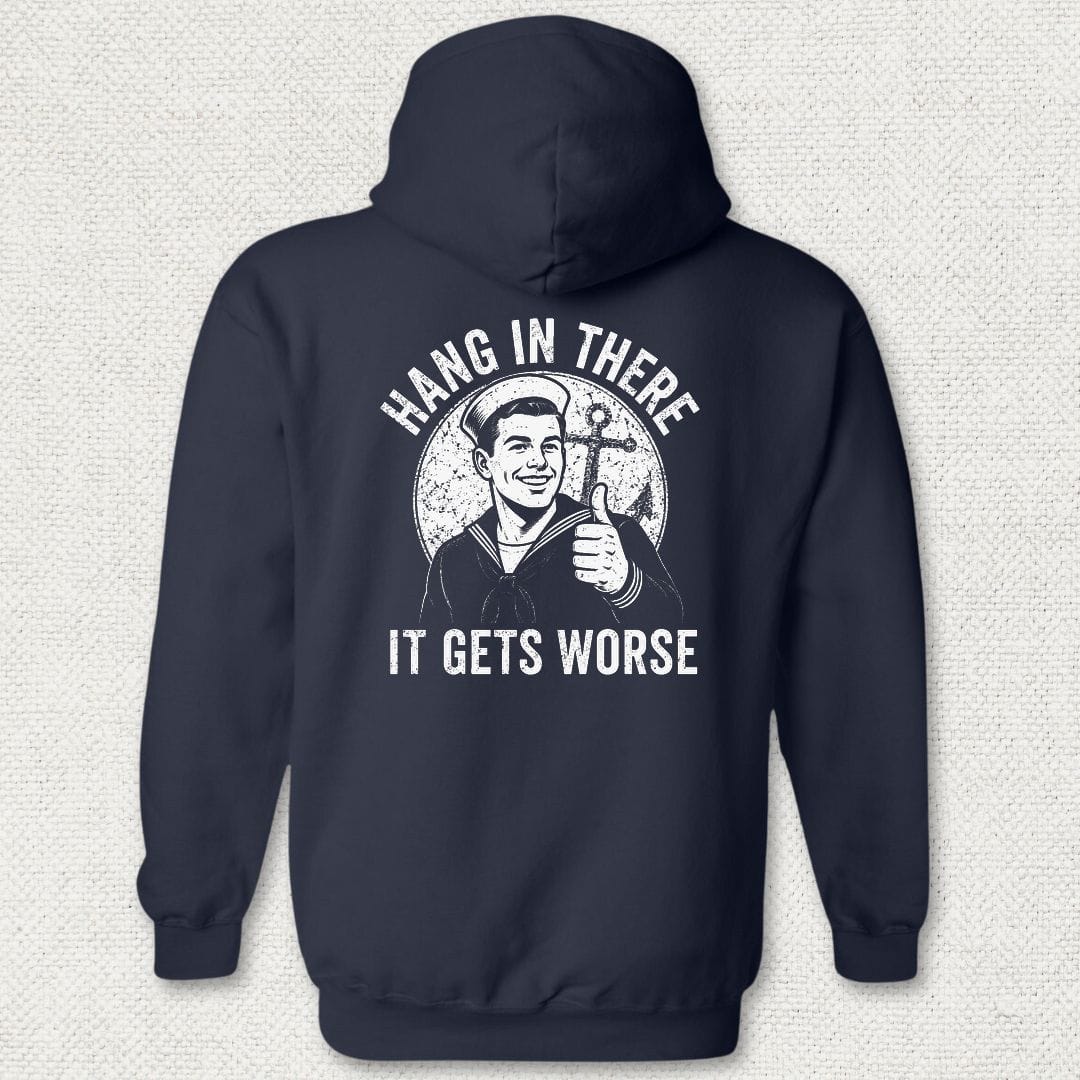 NavyHumor Hoodie Navy / S Hang In There, It Gets Worse Hoodie