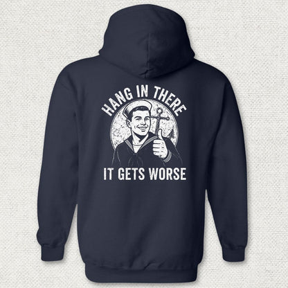 NavyHumor Hoodie Navy / S Hang In There, It Gets Worse Hoodie