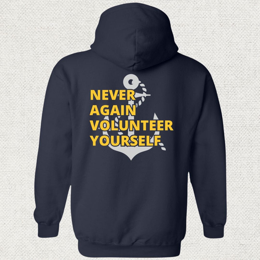 NavyHumor Hoodie Navy / S Never Again Volunteer Yourself Hoodie