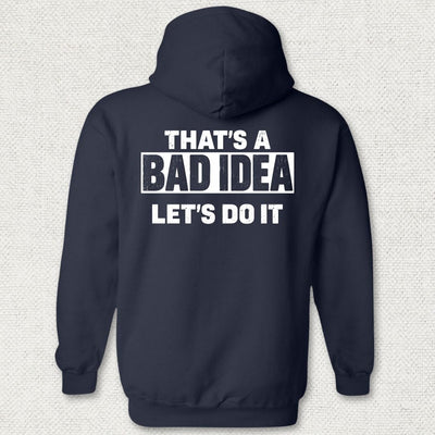 That's A Bad Idea Hoodie