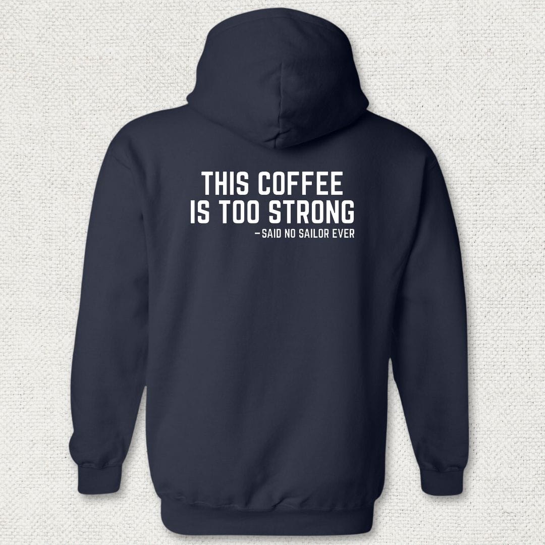 NavyHumor Hoodie Navy / S This Coffee Is Too Strong Hoodie