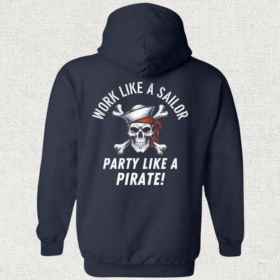 Work Like A Sailor, Party Like A Pirate Hoodie