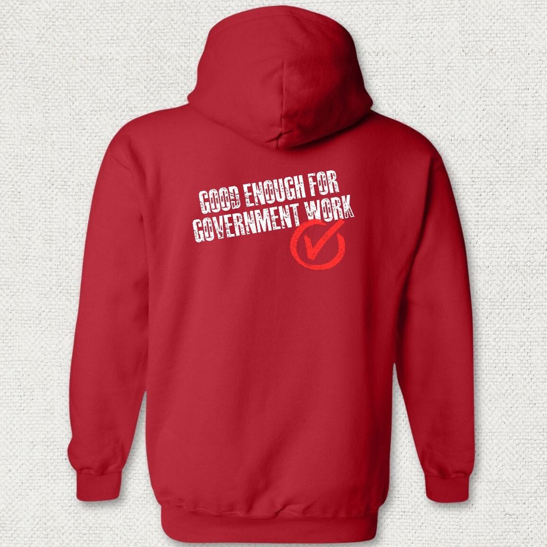 NavyHumor Hoodie Red / S Good Enough For Government Work Hoodie
