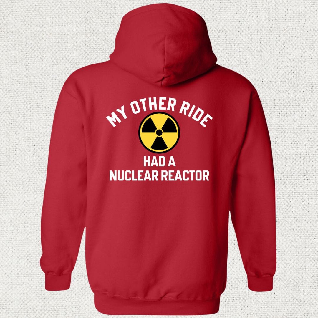 NavyHumor Hoodie Red / S My Other Ride Had A Nuclear Reactor Hoodie