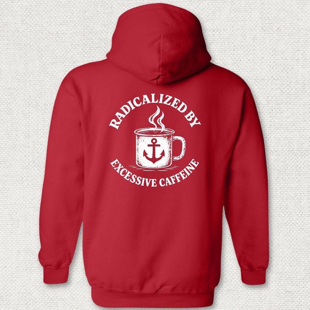 NavyHumor Hoodie Red / S Radicalized By Excessive Caffeine Hoodie