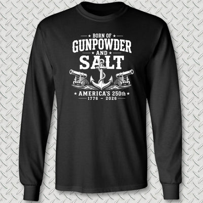 Born of Gunpowder & Salt - America's 250th Long Sleeve Tee