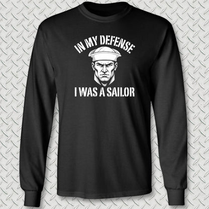 NavyHumor Long-sleeve Black / S In My Defense I Was A Sailor Long Sleeve Tee
