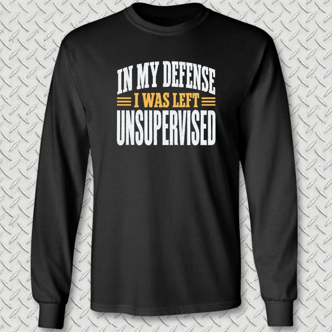NavyHumor Long-sleeve Black / S In My Defense, I Was Left Unsupervised Long Sleeve Tee