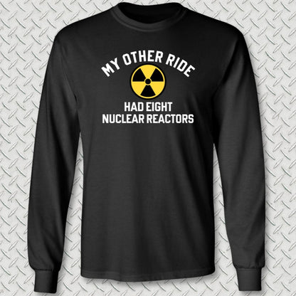 NavyHumor Long-sleeve Black / S My Other Ride Had 8 Nuclear Reactors Long Sleeve Tee