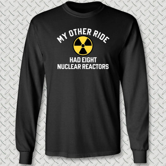 NavyHumor Long-sleeve Black / S My Other Ride Had 8 Nuclear Reactors Long Sleeve Tee