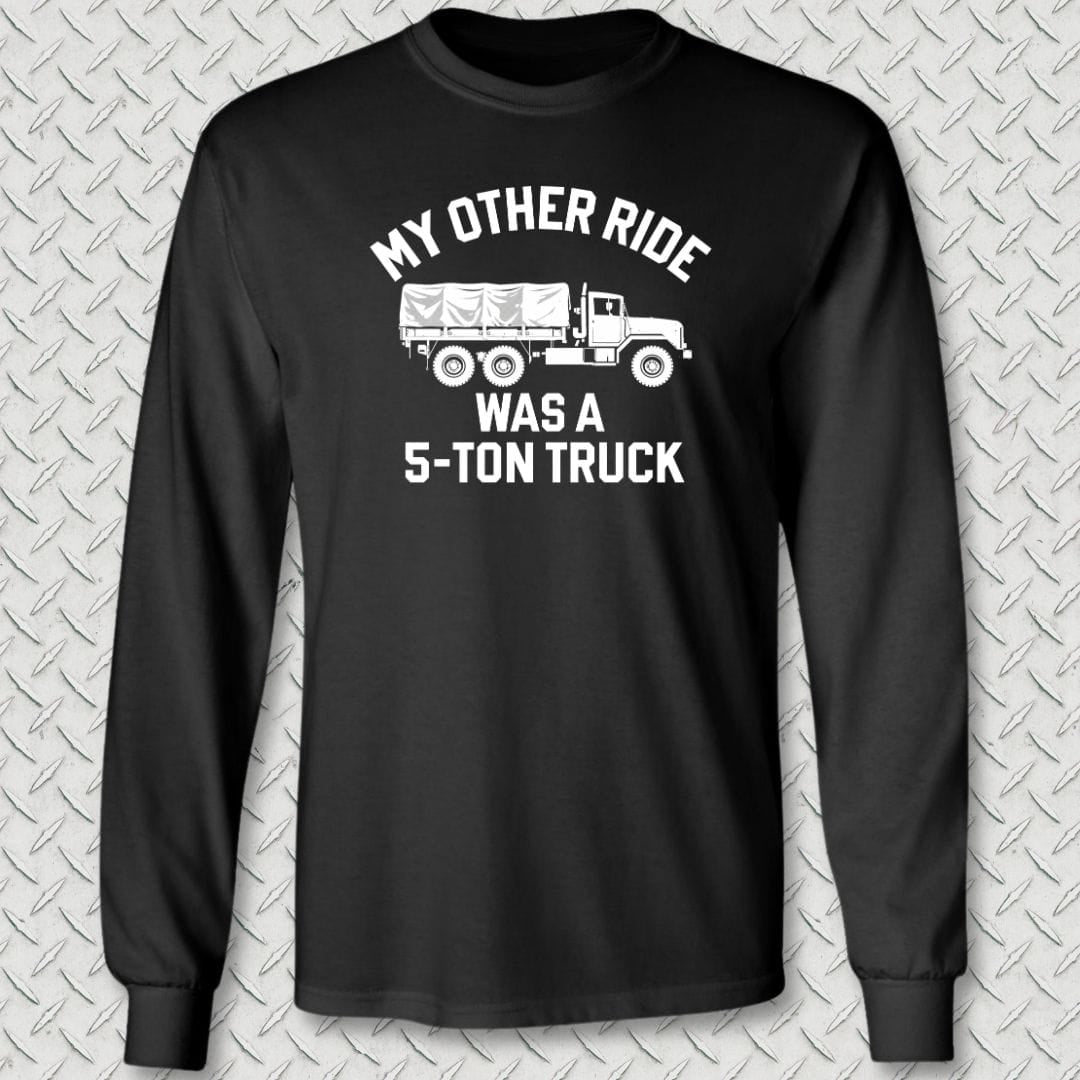 NavyHumor Long-sleeve Black / S My Other Ride Was A 5-Ton Truck Long Sleeve Tee