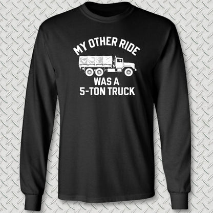 NavyHumor Long-sleeve Black / S My Other Ride Was A 5-Ton Truck Long Sleeve Tee
