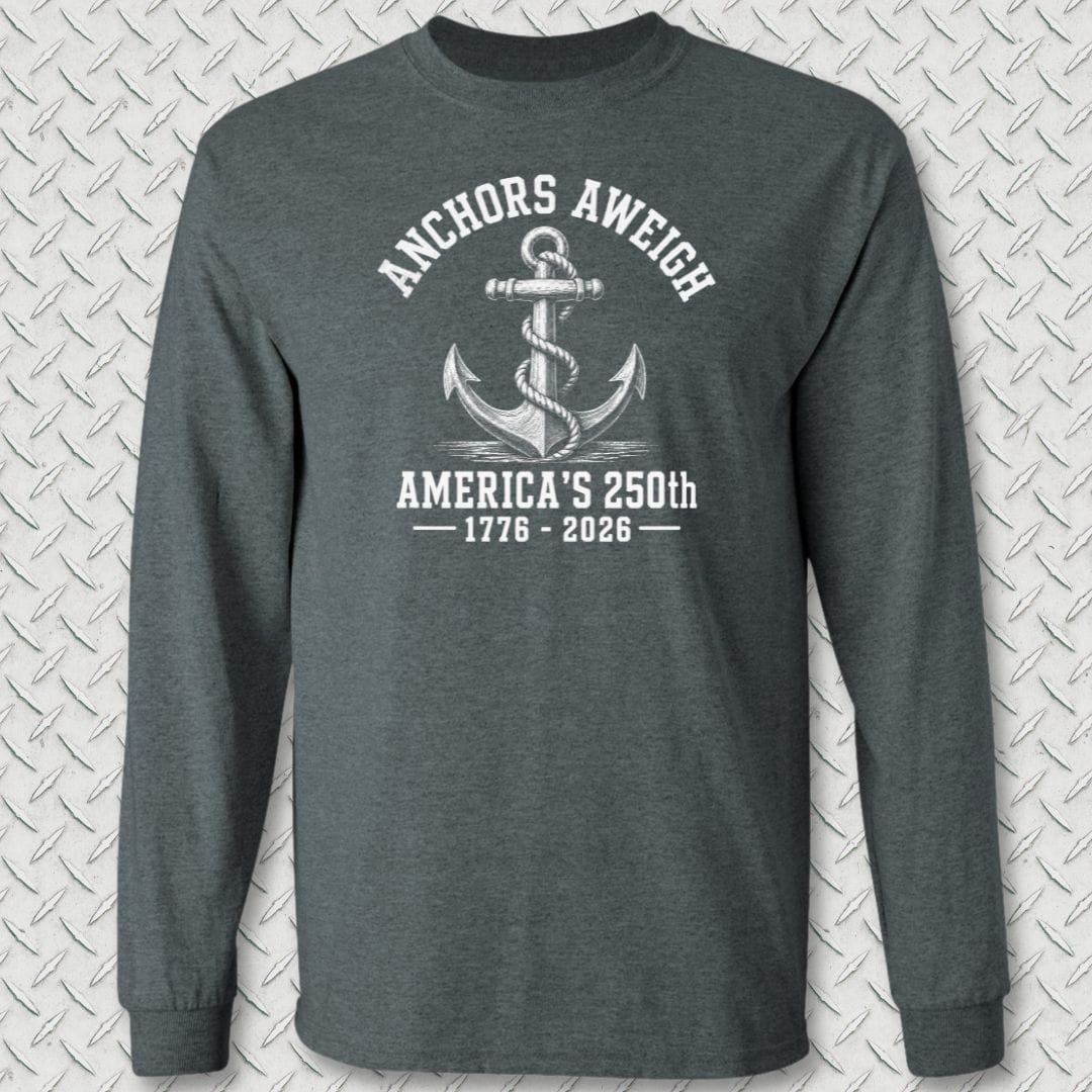 NavyHumor Long-sleeve Dark Heather / S Anchor's Aweigh - America's 250th Long Sleeve Tee