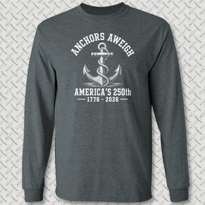 NavyHumor Long-sleeve Dark Heather / S Anchor's Aweigh - America's 250th Long Sleeve Tee