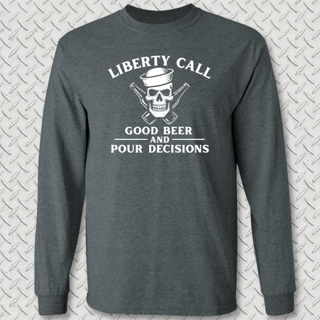 NavyHumor Long-sleeve Dark Heather / S Liberty Call - Pour Desicions Long Sleeve Tee