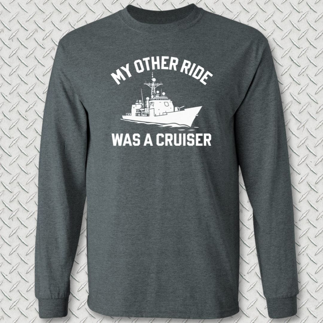 NavyHumor Long-sleeve Dark Heather / S My Other Ride Was A Cruiser Long Sleeve Tee