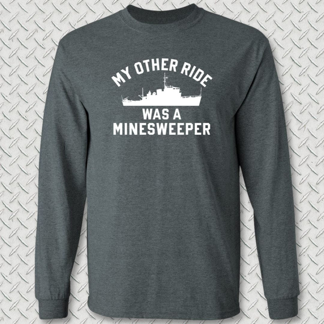 NavyHumor Long-sleeve Dark Heather / S My Other Ride Was A Minesweeper Long Sleeve Tee