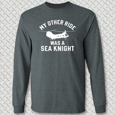 My Other Ride Was A Sea Knight Long Sleeve Tee