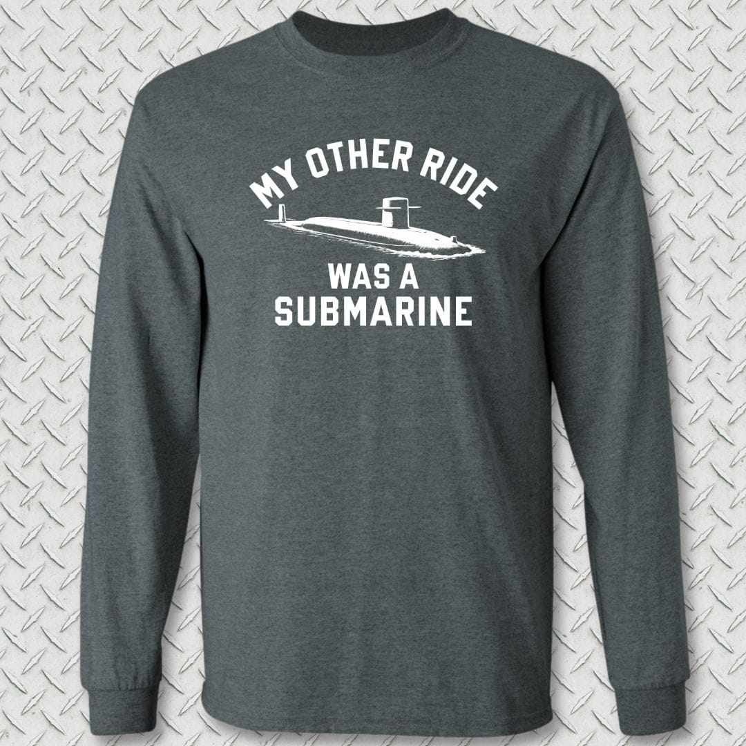 NavyHumor Long-sleeve Dark Heather / S My Other Ride Was A Submarine Long Sleeve Tee