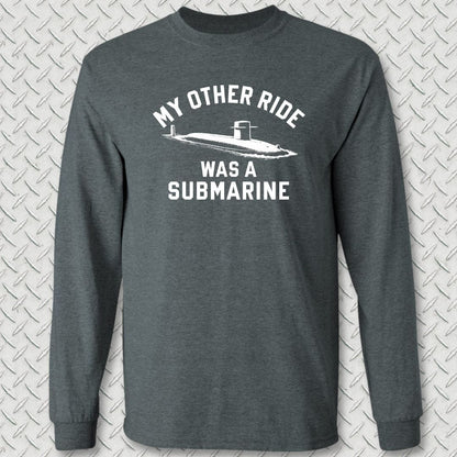 NavyHumor Long-sleeve Dark Heather / S My Other Ride Was A Submarine Long Sleeve Tee