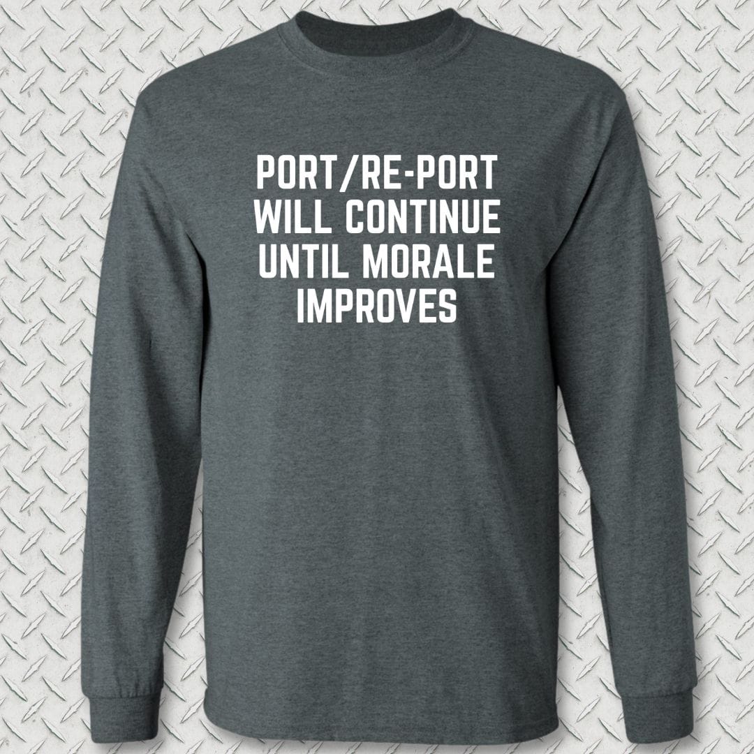 NavyHumor Long-sleeve Dark Heather / S Port/Re-Port Will Continue Long Sleeve Tee