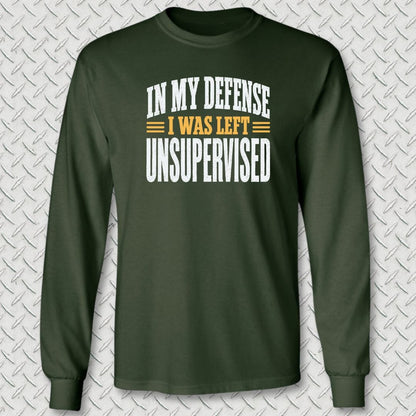 NavyHumor Long-sleeve Forest Green / M In My Defense, I Was Left Unsupervised Long Sleeve Tee
