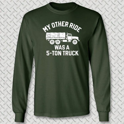 NavyHumor Long-sleeve Forest Green / M My Other Ride Was A 5-Ton Truck Long Sleeve Tee