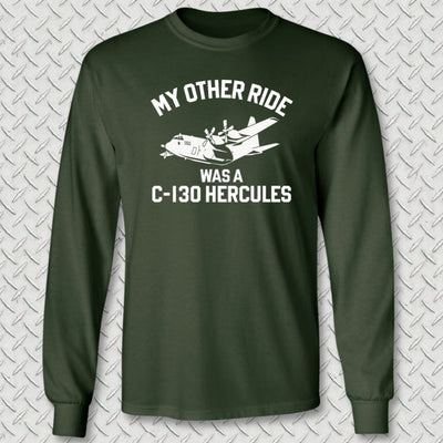 My Other Ride Was A C-130 Hercules Long Sleeve Tee
