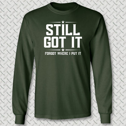 NavyHumor Long-sleeve Forest Green / M Still Got It Long Sleeve Tee