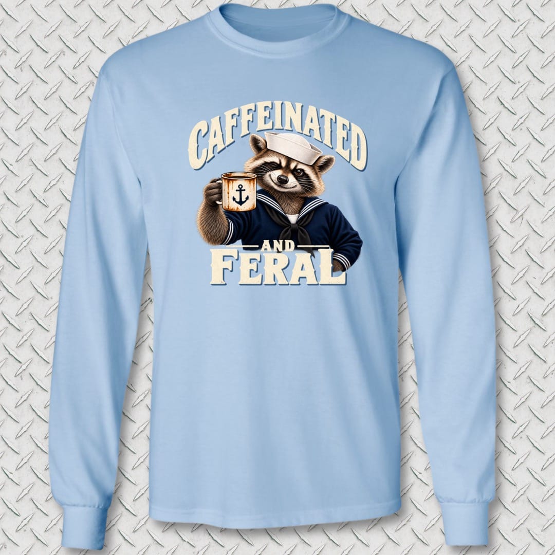 NavyHumor Long-sleeve Light Blue / S Caffeinated And Feral Long Sleeve Tee