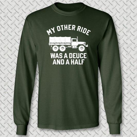 NavyHumor Long-sleeve M / Forest Green My Other Ride Was A Deuce And A Half Long Sleeve Tee