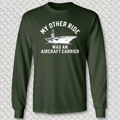 NavyHumor Long-sleeve M / Forest Green My Other Ride Was An Aircraft Carrier Long Sleeve Tee