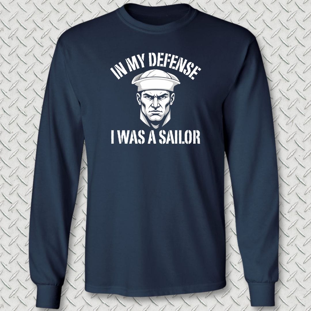 NavyHumor Long-sleeve Navy / S In My Defense I Was A Sailor Long Sleeve Tee