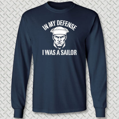 NavyHumor Long-sleeve Navy / S In My Defense I Was A Sailor Long Sleeve Tee