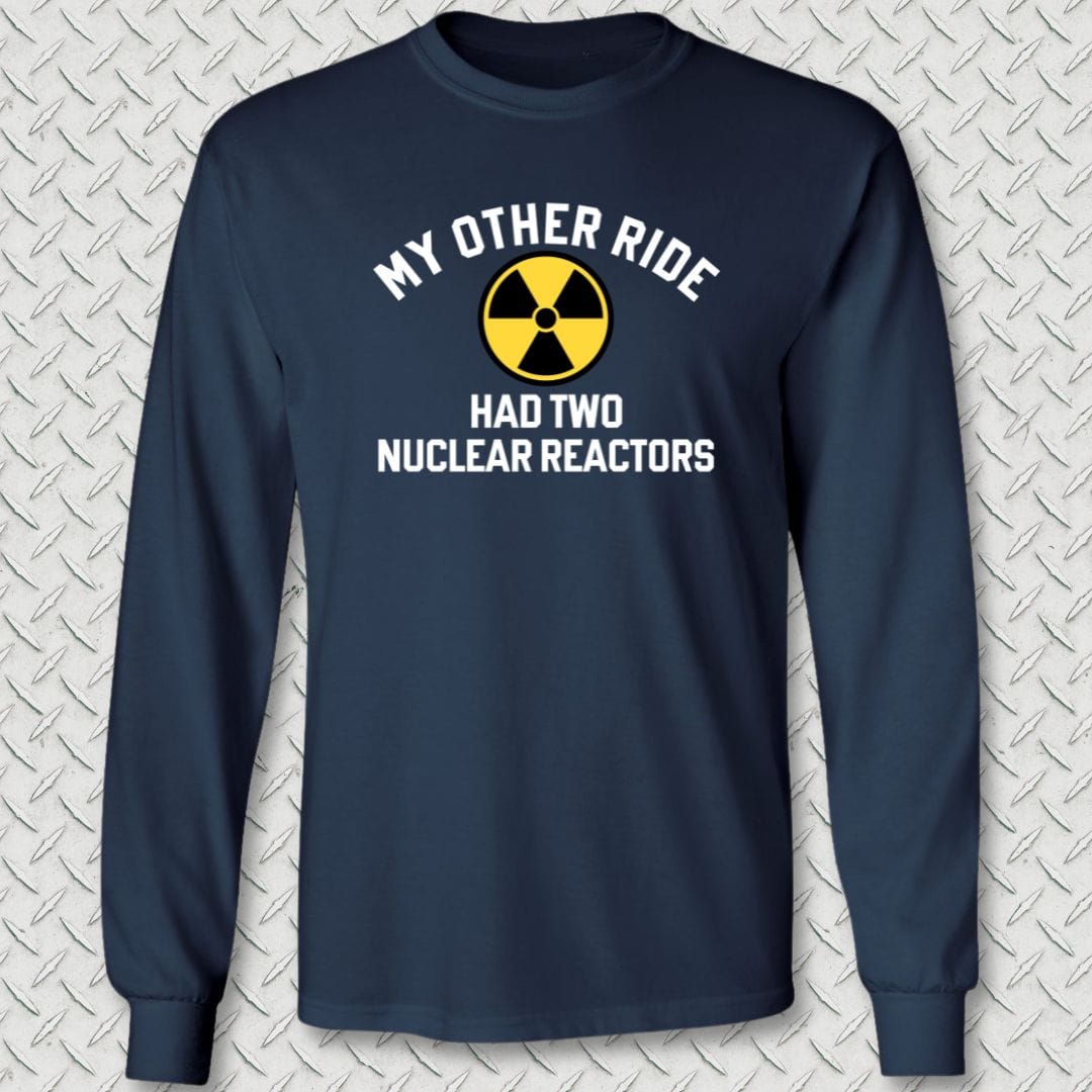 NavyHumor Long-sleeve Navy / S My Other Ride Had 2 Nuclear Reactors Long Sleeve Tee