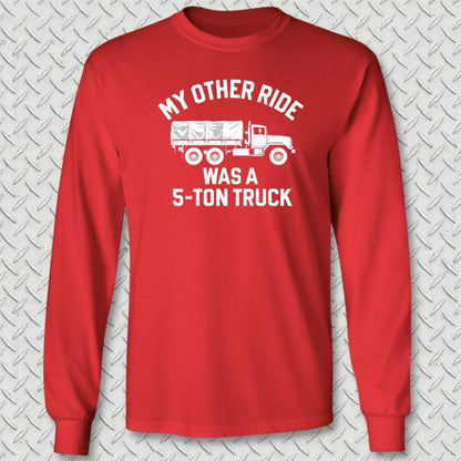 NavyHumor Long-sleeve Red / M My Other Ride Was A 5-Ton Truck Long Sleeve Tee