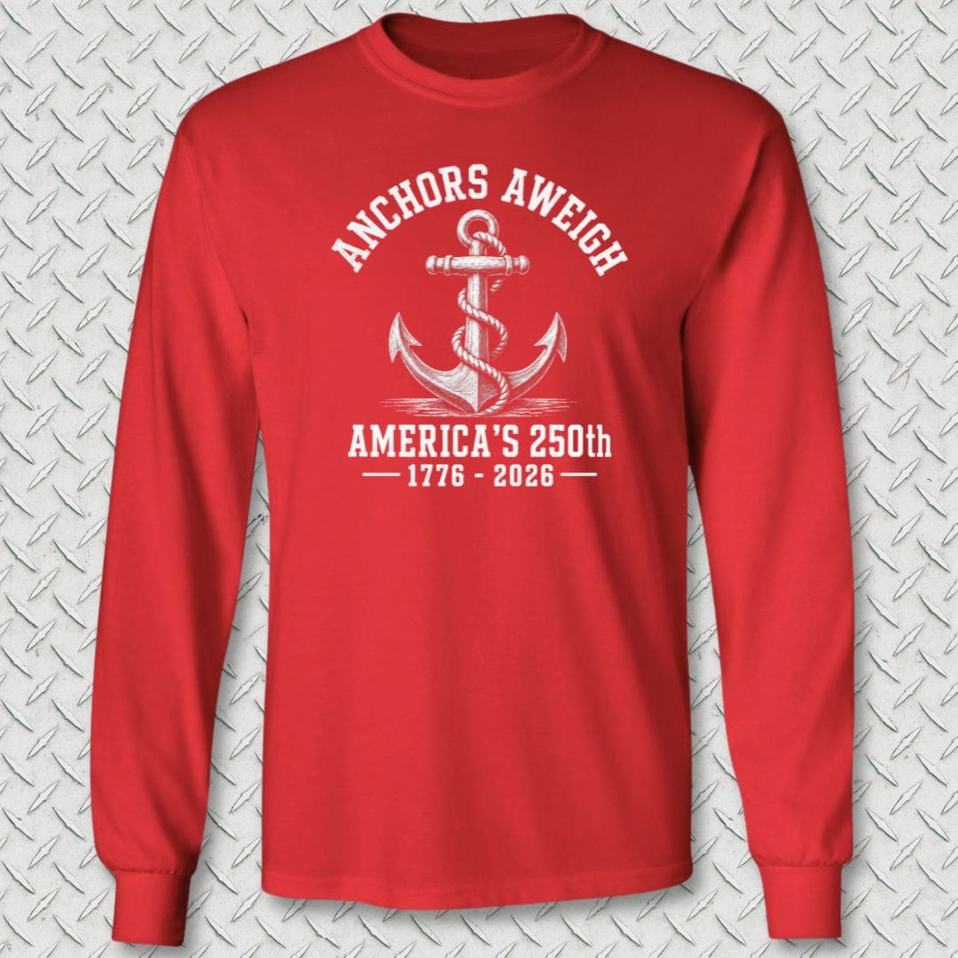 NavyHumor Long-sleeve Red / S Anchor's Aweigh - America's 250th Long Sleeve Tee