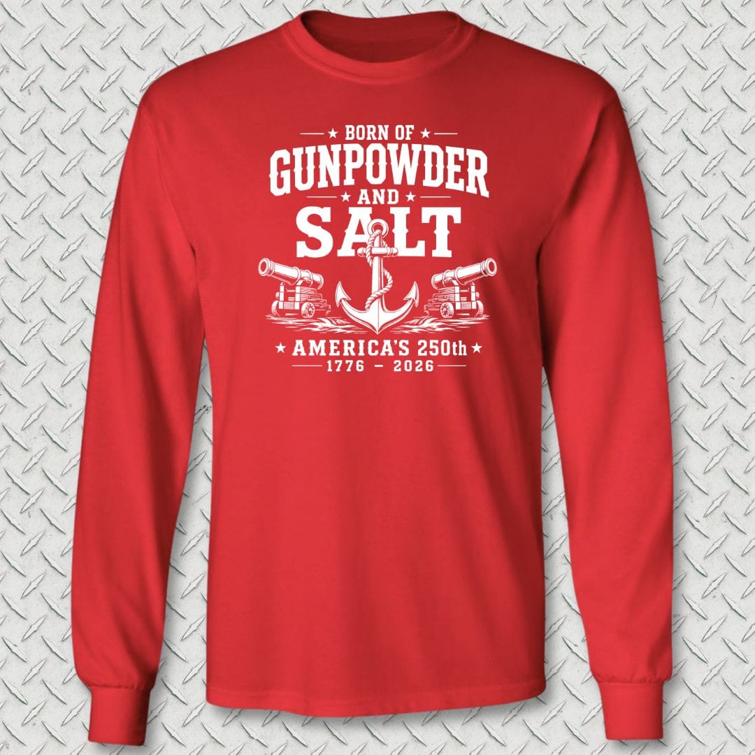 NavyHumor Long-sleeve Red / S Born of Gunpowder and Salt - America's 250th Long Sleeve Tee