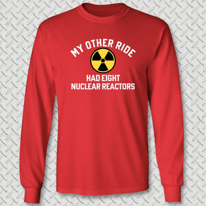 NavyHumor Long-sleeve Red / S My Other Ride Had 8 Nuclear Reactors Long Sleeve Tee