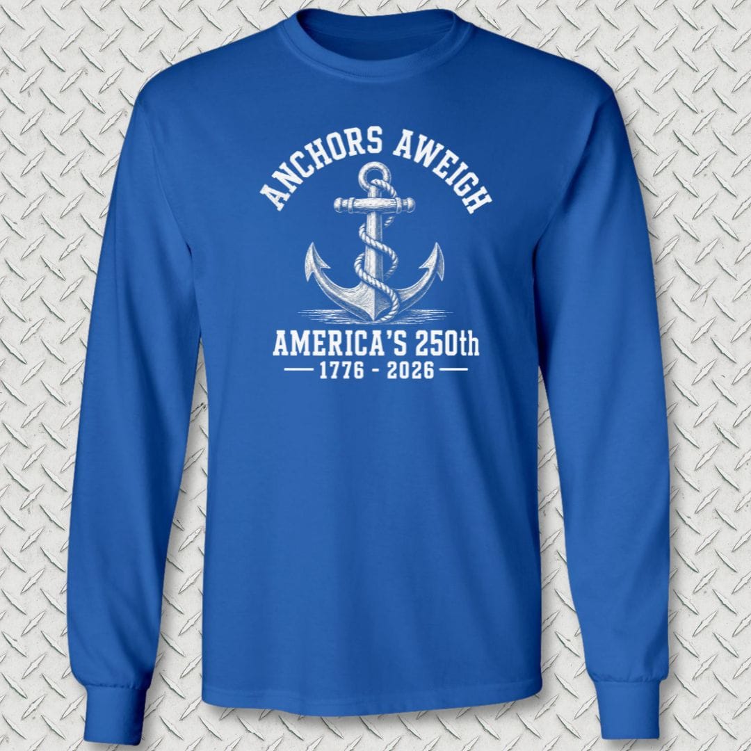 NavyHumor Long-sleeve Royal Blue / S Anchor's Aweigh - America's 250th Long Sleeve Tee