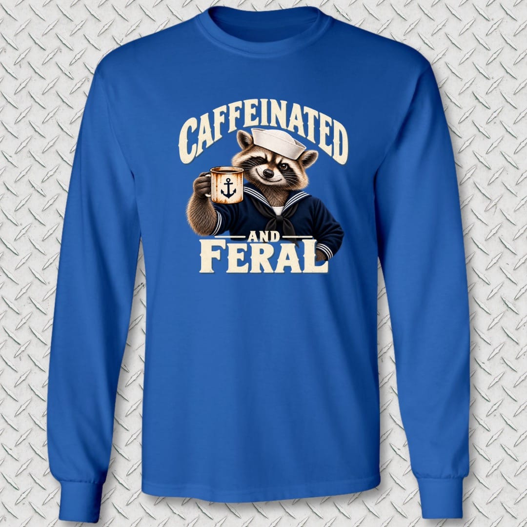 NavyHumor Long-sleeve Royal Blue / S Caffeinated And Feral Long Sleeve Tee