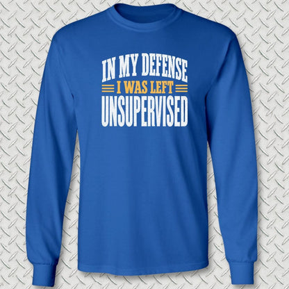 NavyHumor Long-sleeve Royal Blue / S In My Defense, I Was Left Unsupervised Long Sleeve Tee