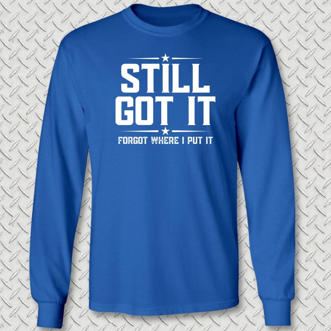 NavyHumor Long-sleeve Royal Blue / S Still Got It Long Sleeve Tee