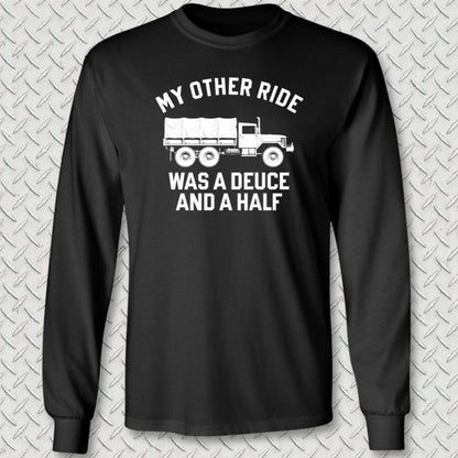 NavyHumor Long-sleeve S / Black My Other Ride Was A Deuce And A Half Long Sleeve Tee