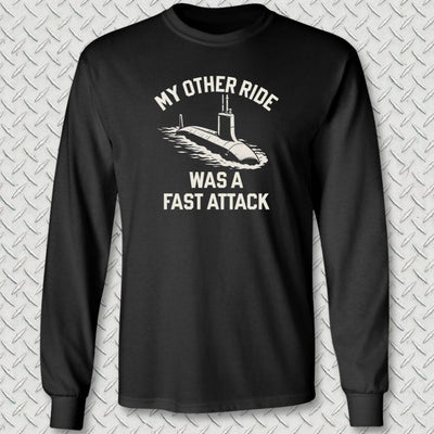 My Other Ride Was A Fast Attack Long Sleeve Tee