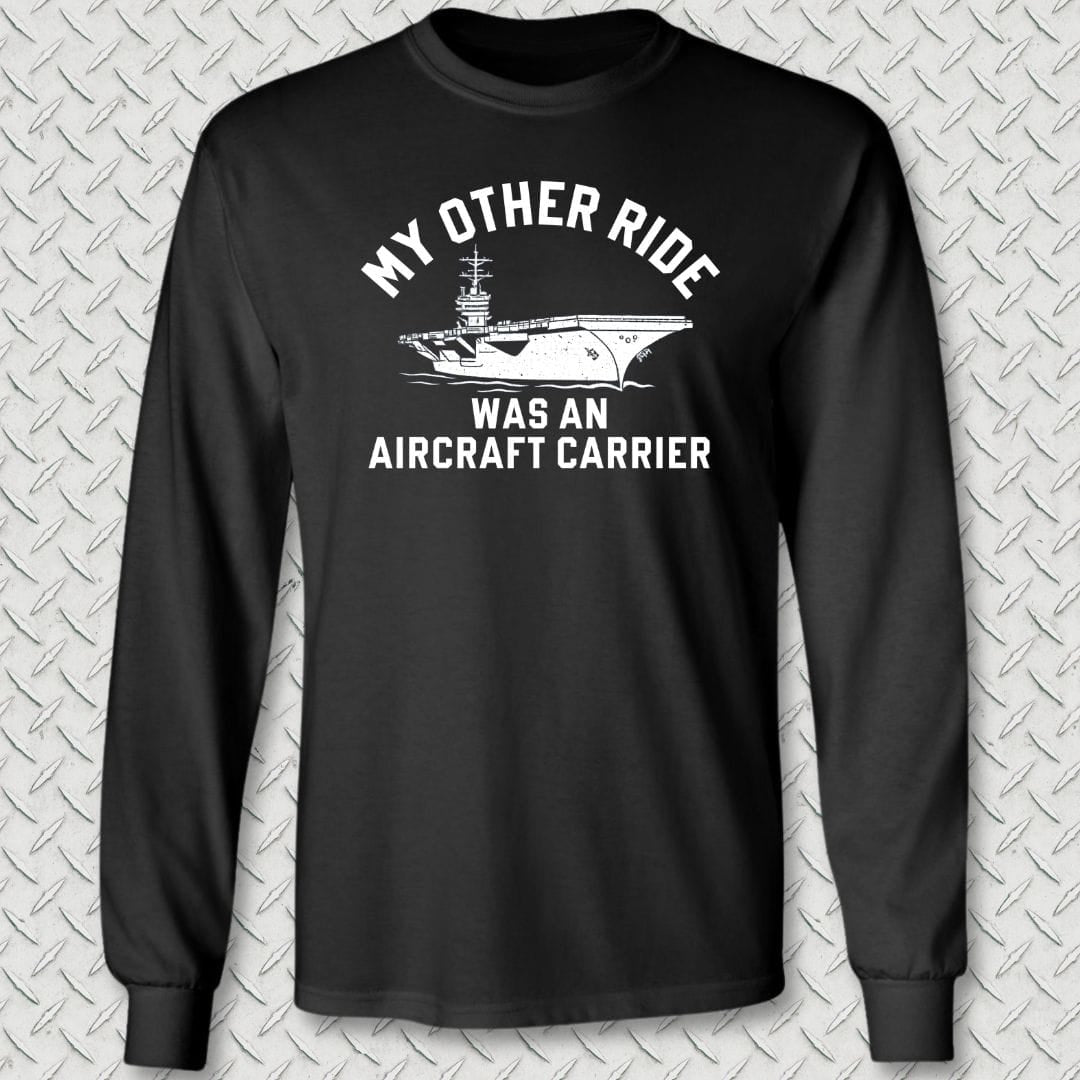 NavyHumor Long-sleeve S / Black My Other Ride Was An Aircraft Carrier Long Sleeve Tee