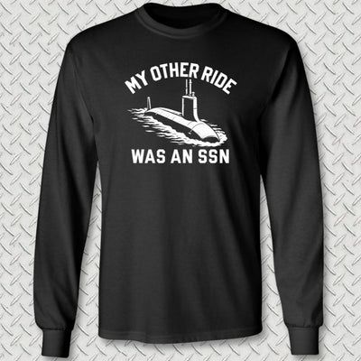 My Other Ride Was An SSN Long Sleeve Tee