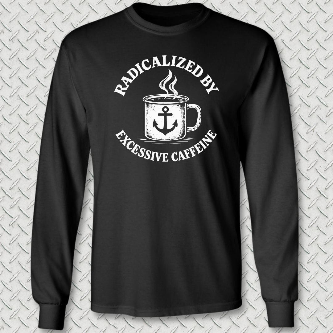 NavyHumor Long-sleeve S / Black Radicalized By Excessive Caffeine Long Sleeve Tee