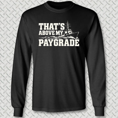 NavyHumor Long-sleeve S / Black That's Above My Paygrade Long Sleeve Tee