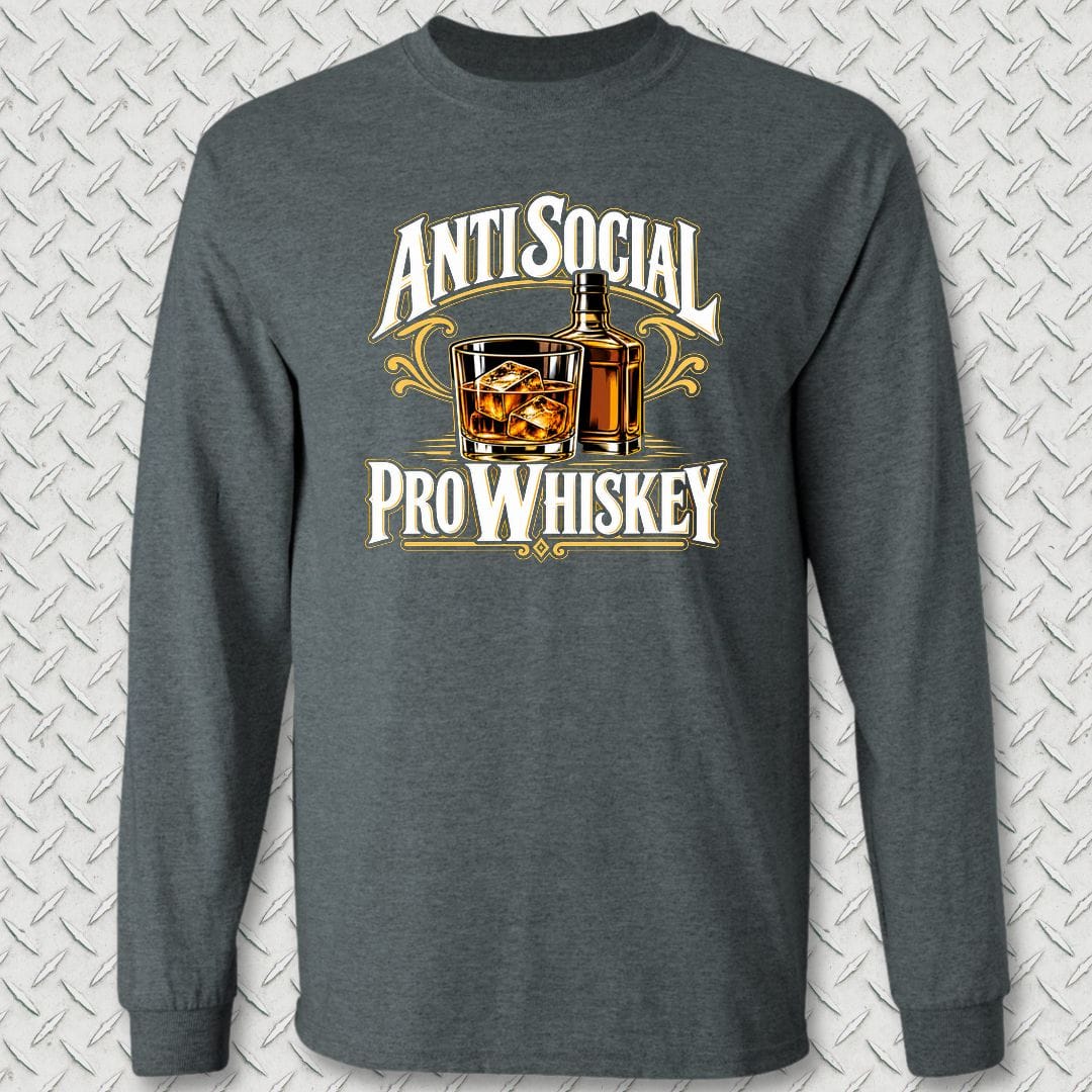 NavyHumor Long-sleeve S / Dark Heather Anti Social, Pro Whiskey Long Sleeve Tee